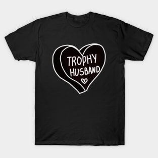 Trophy Husband T-Shirt